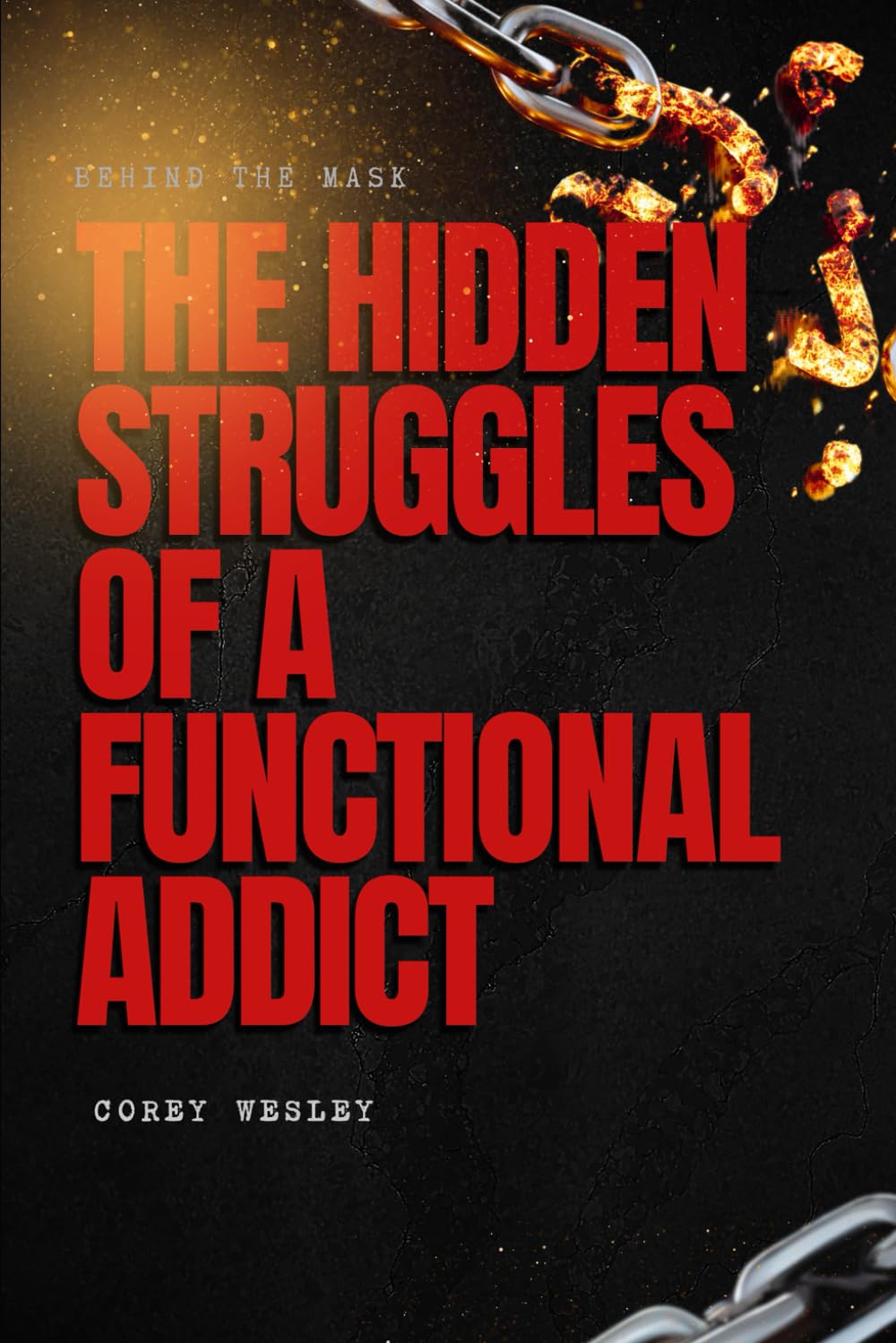 Behind the Mask: The Hidden Struggles of a Functional Addict