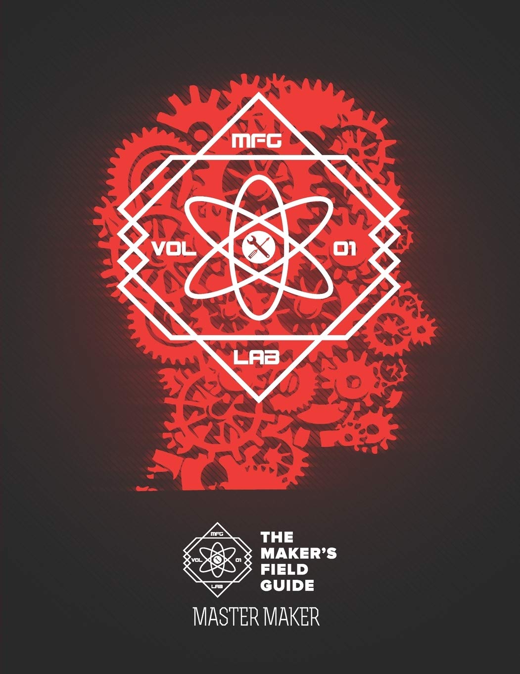 The Maker's Field Guide: Master Maker Edition: 2