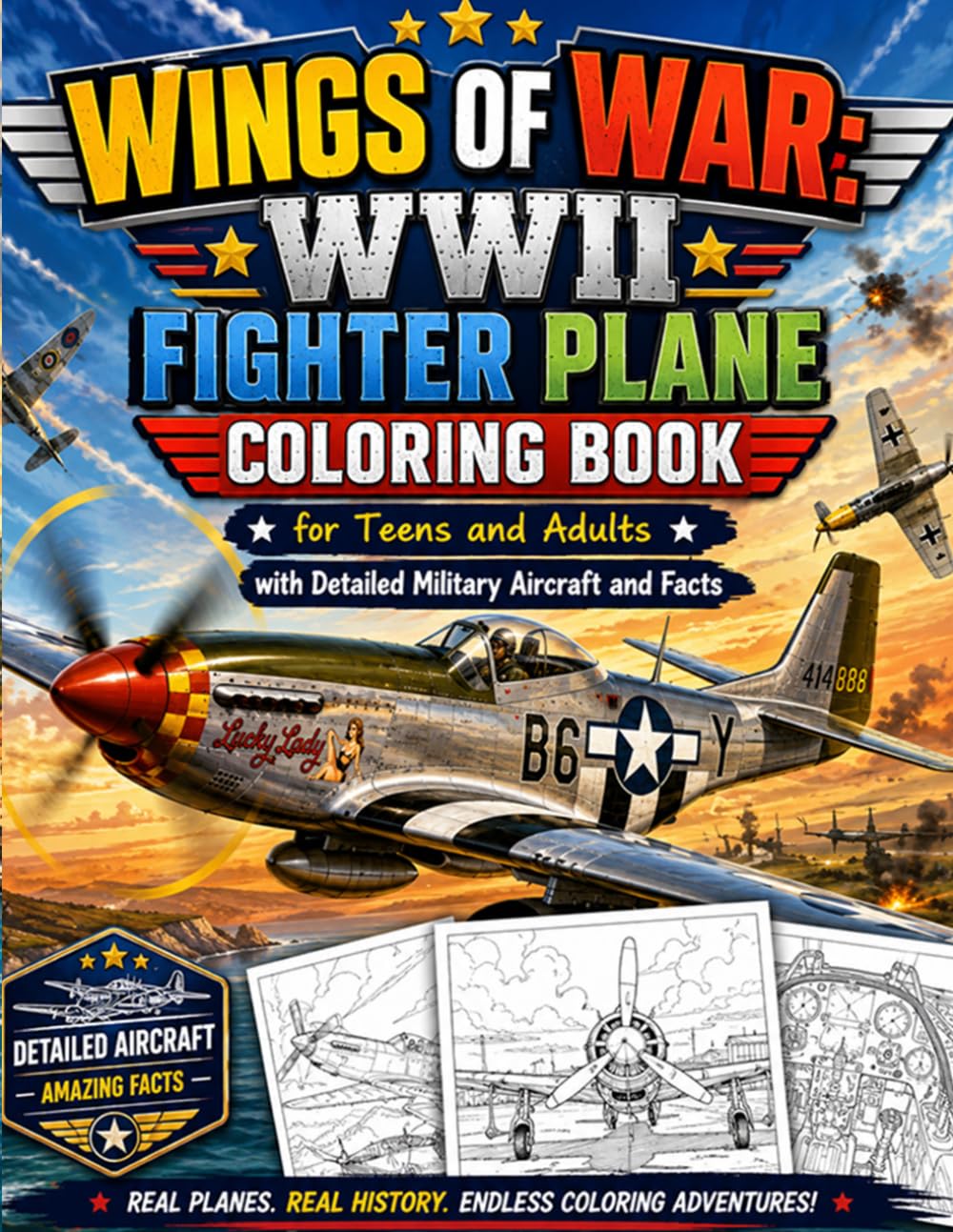 Wings of War: WWII Fighter Plane Coloring Book for Teens and Adults with Detailed Military Aircraft and Facts: Discover Historic World War II Aircraft ... Adventures and Fascinating Aviation Facts