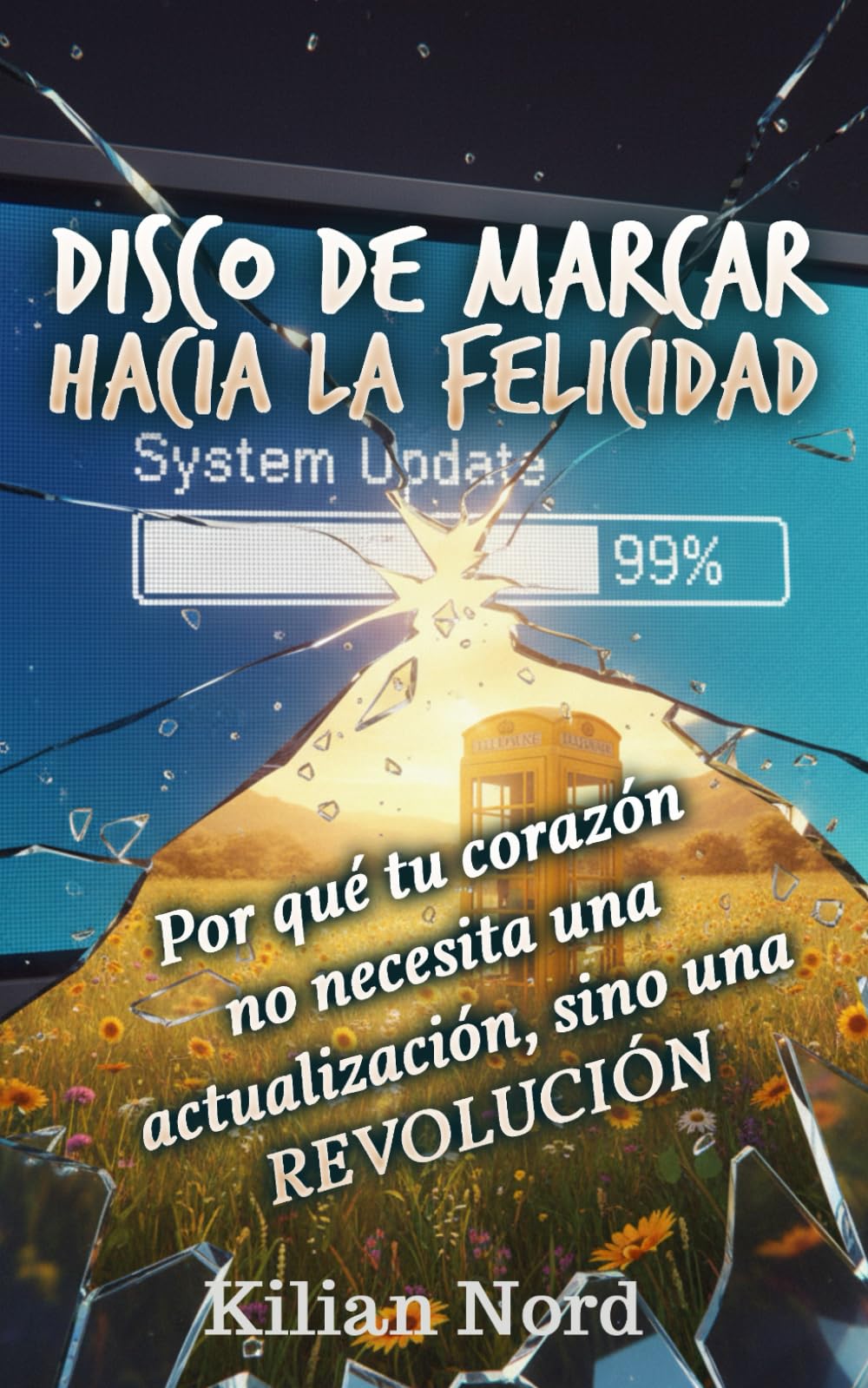 Disco de marcar hacia la felicidad: Por qué tu corazón no necesita una actualización, sino una REVOLUCIÓN
