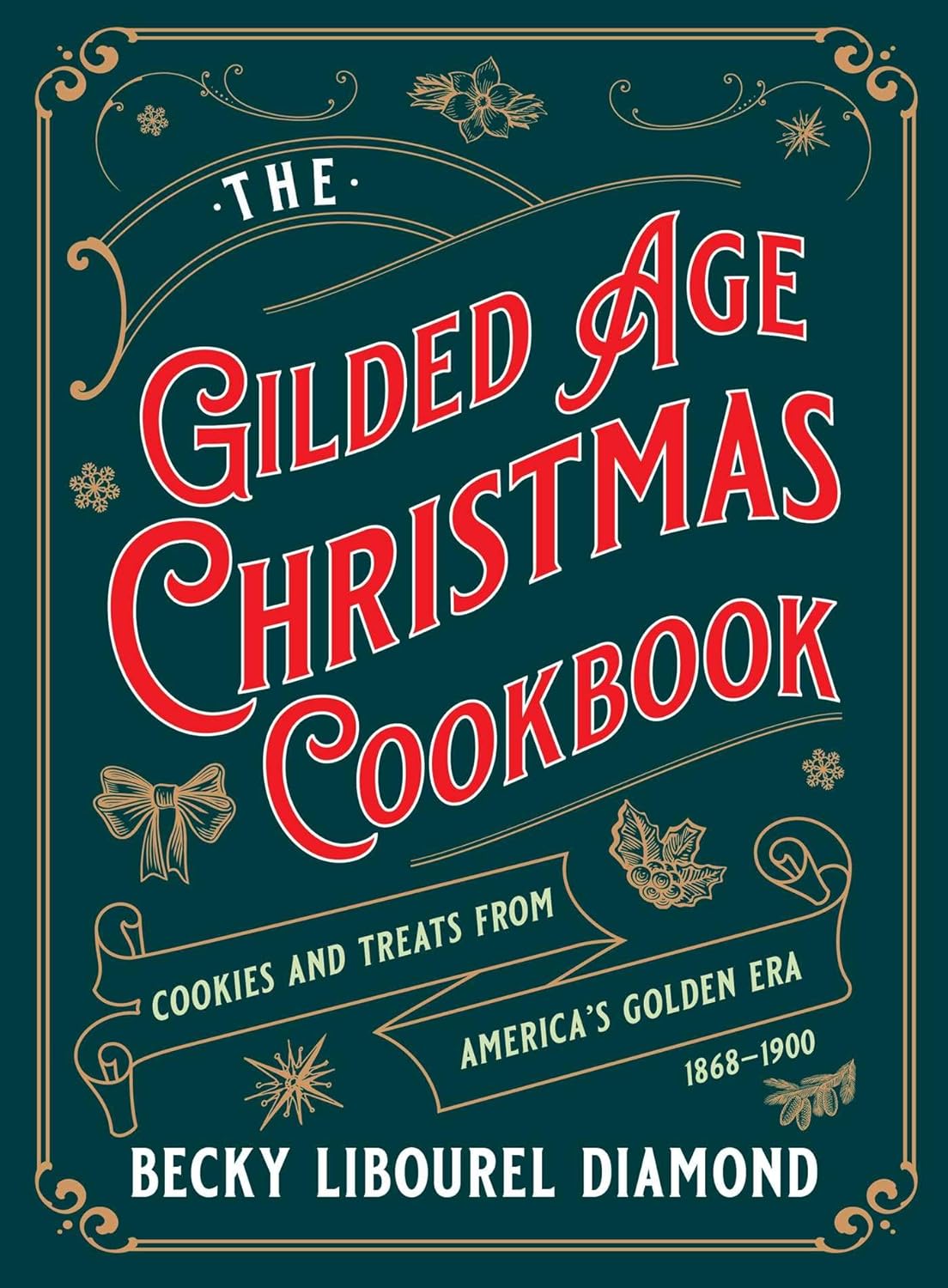 Gilded Age Christmas Cookbook: Cookies and Treats from America's Golden Era      Hardcover – September 2, 2025