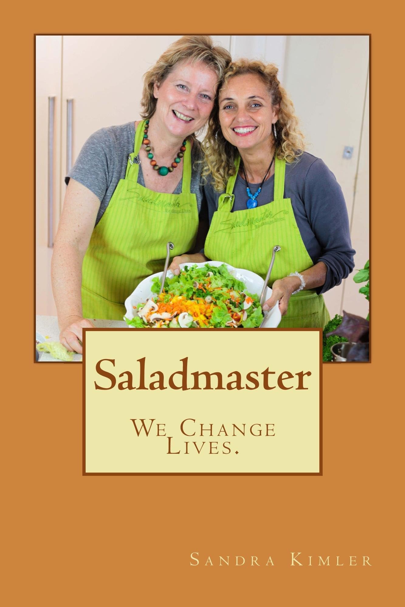 Saladmaster: We Change Lives Kindle Edition