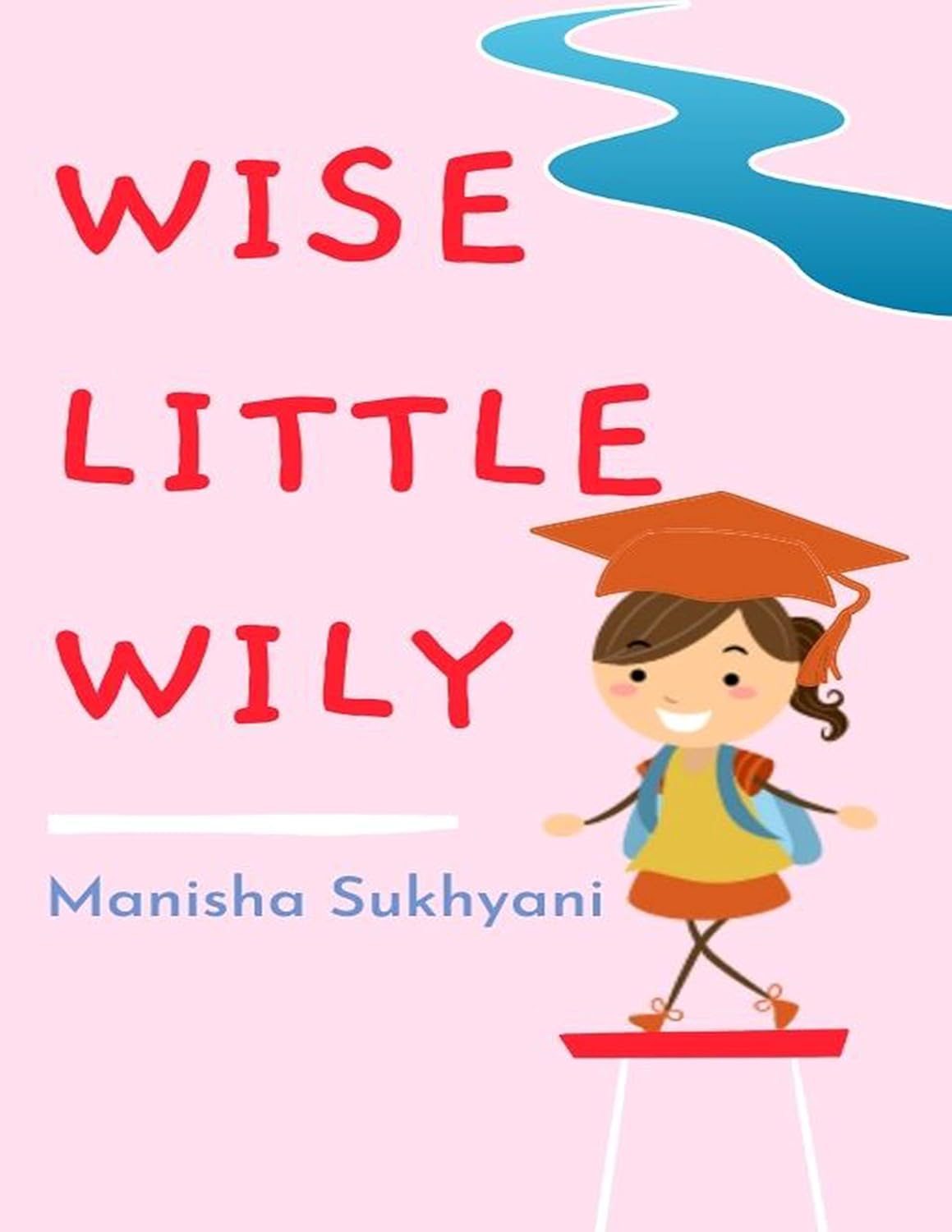 Wise Little Wily: Bridging the Gap (Illustrated)      Kindle Edition