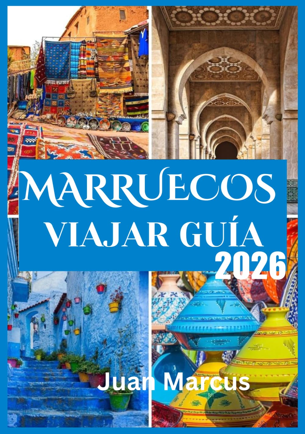 MARRUECOS GUÍA DE VIAJE 2026
