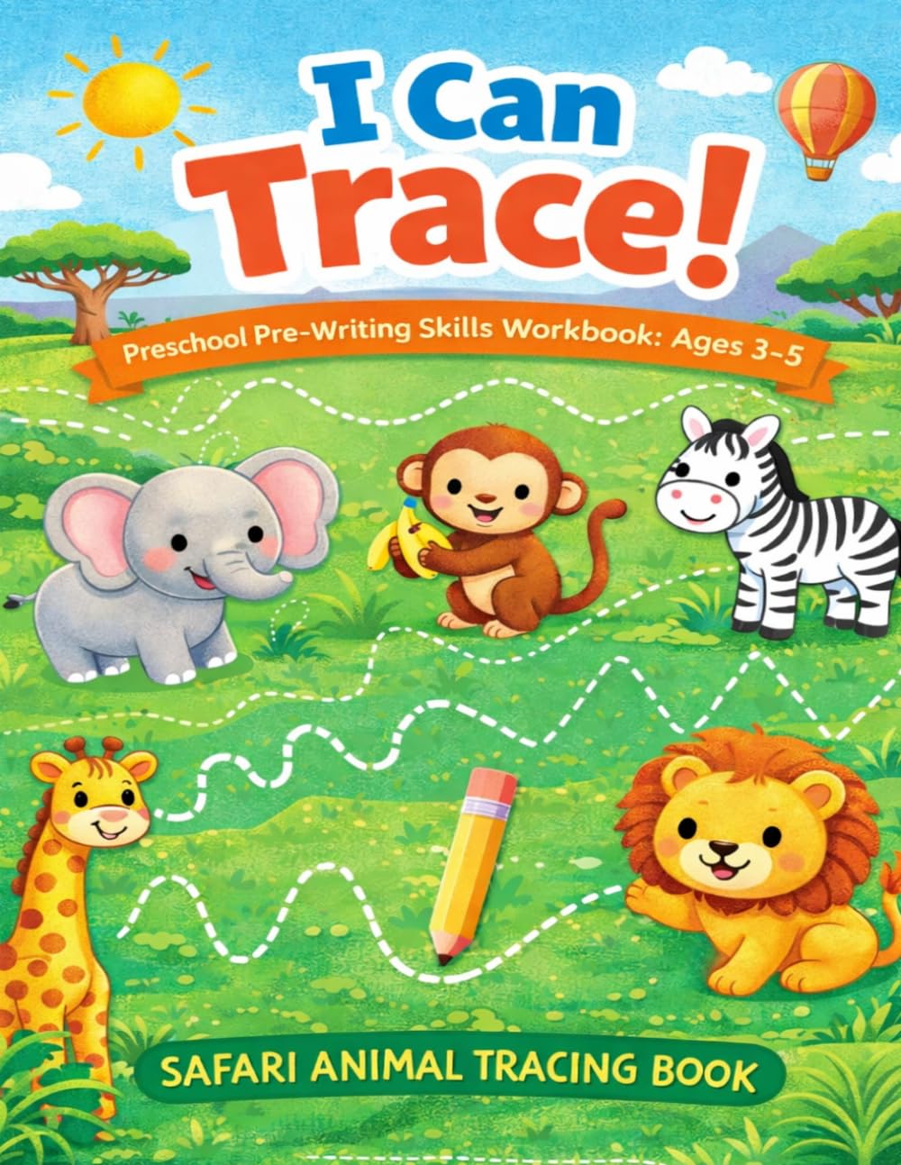 I Can Trace!: Preschool Pre-writing Skills Workbook: Ages 3 - 5