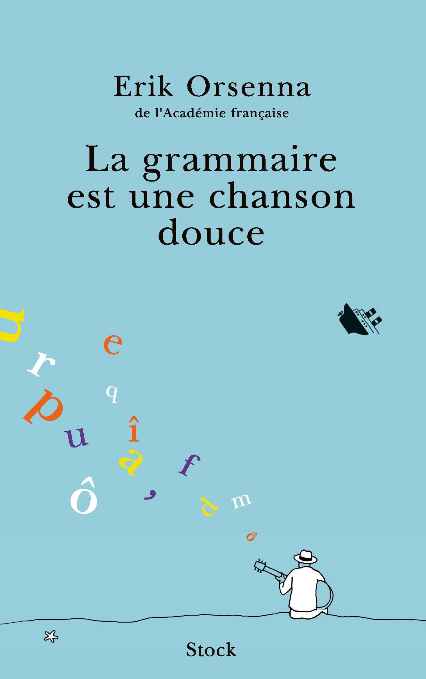 La grammaire est une chanson douce (French Edition)