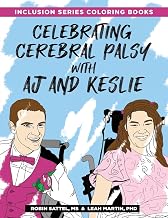 Celebrating Cerebral Palsy with AJ and Keslie (Inclusion Series Coloring Books)