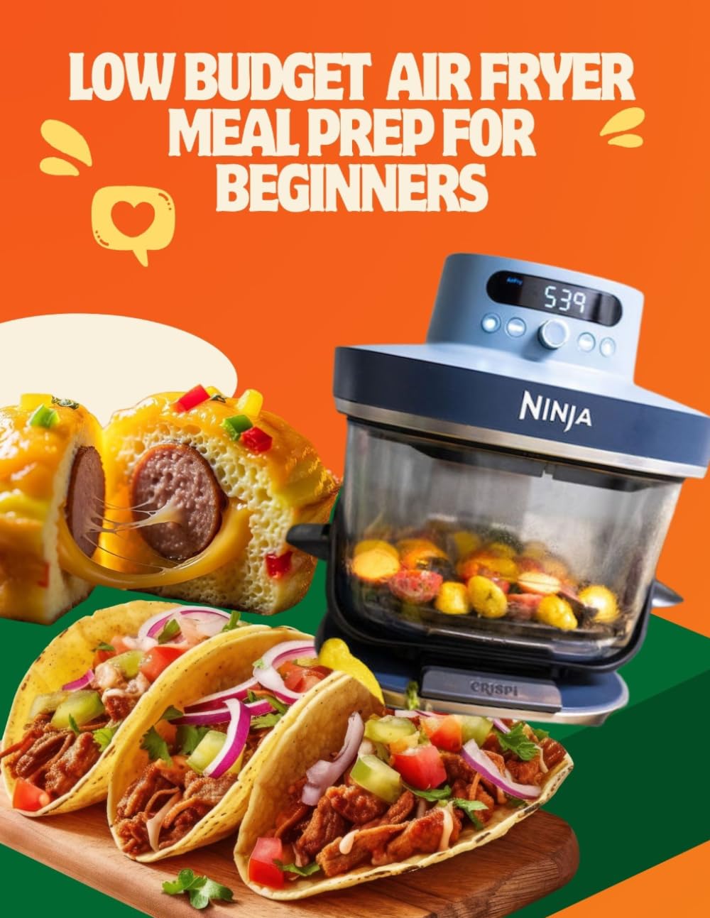 LOW BUDGET AIR FRYER MEAL PREP FOR BEGINNERS: Save Time, Eat Healthy, and Cook Delicious Meals with Quick Recipes, Budget-Friendly Ingredients, and Stress-Free Week