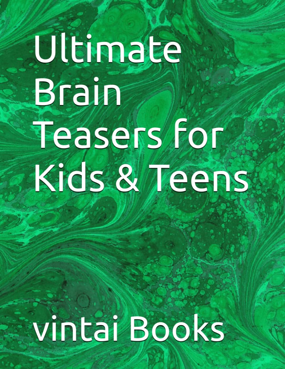 Ultimate Brain Teasers for Kids & Teens