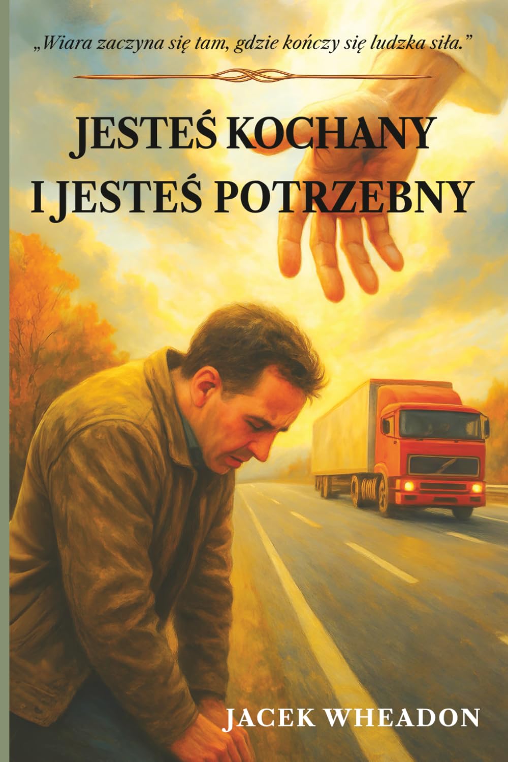 Jesteś Kochany i Jesteś Potrzebny
