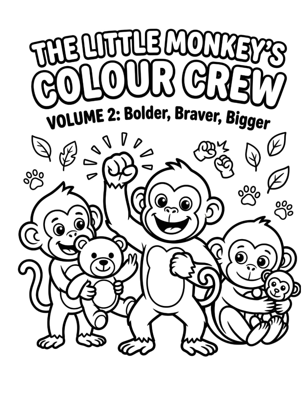 The Little Monkey's Colour Crew Volume 2: Bolder, Braver, Bigger: A4 120 Page Colouring Book