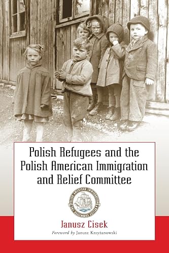 Polish Refugees and the Polish American Immigration and Relief Committee