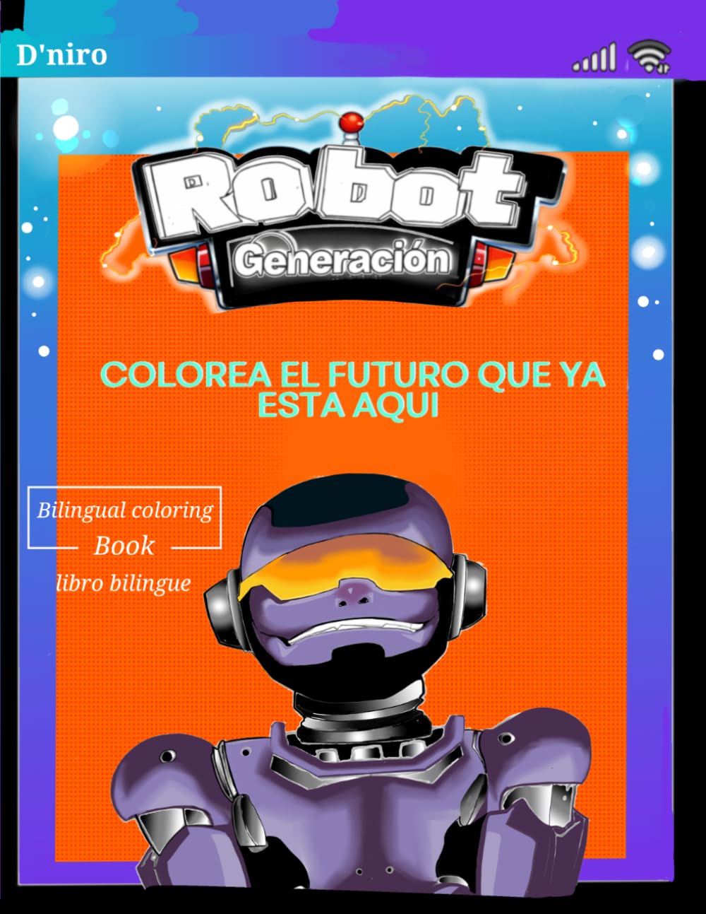 robot generación: colorea el futuro que ya esta aquí (Universo Robots Creativos)