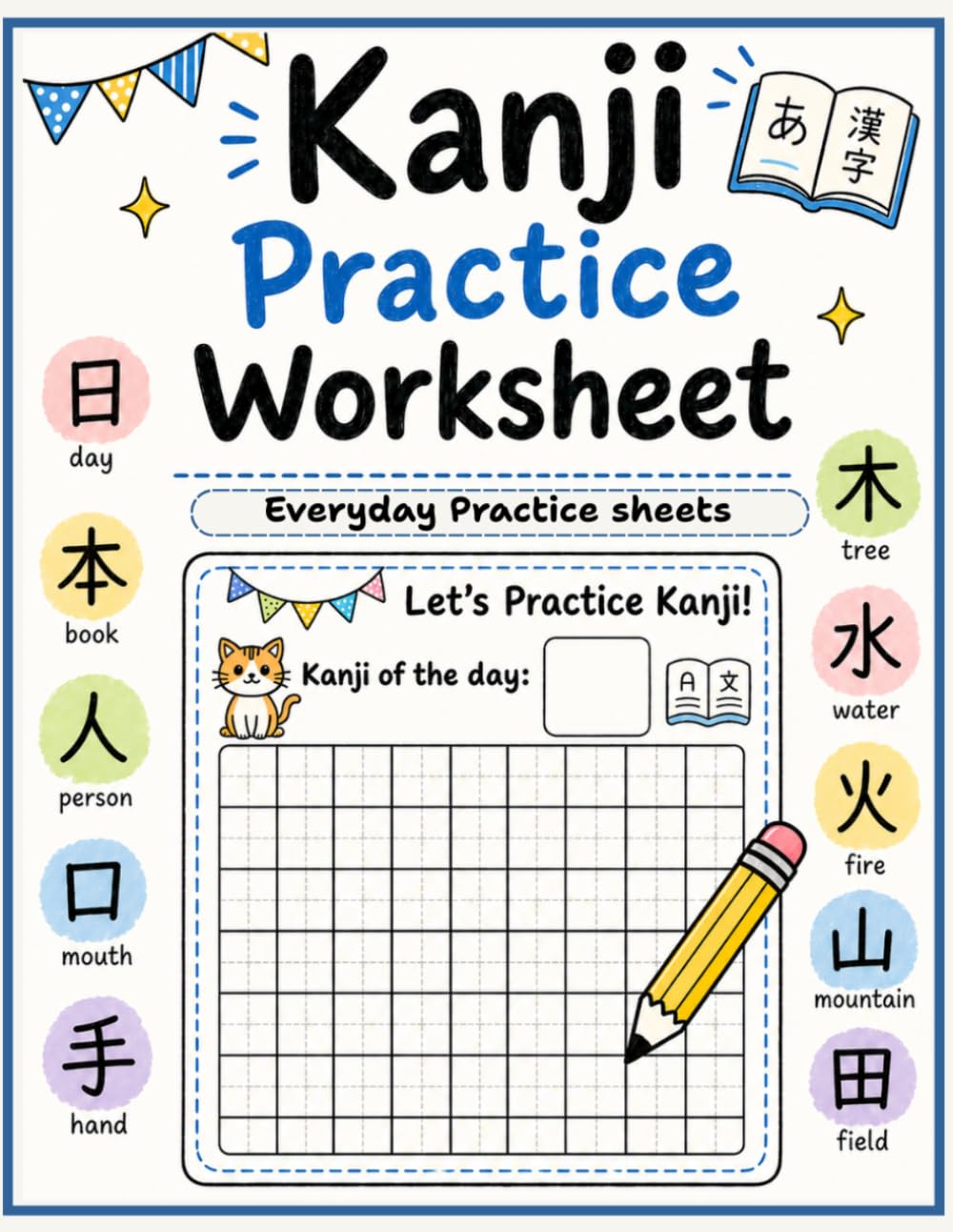 Kanji Practice Worksheet (For Daily Practice) 100 Practice pages inside: Japanese Writing Practice Worksheets | Practice and learn everyday | 100 Practice Pages
