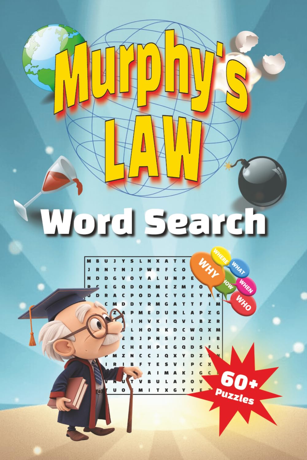Murphy's Law Word Search: Fun Word Finds About Anything That Can Go Wrong - Will, Mishaps, Surprises and More | 6x9 inches, 130 pages, 60+ puzzles | ... for Puzzle Lovers, Adults and Unlucky People