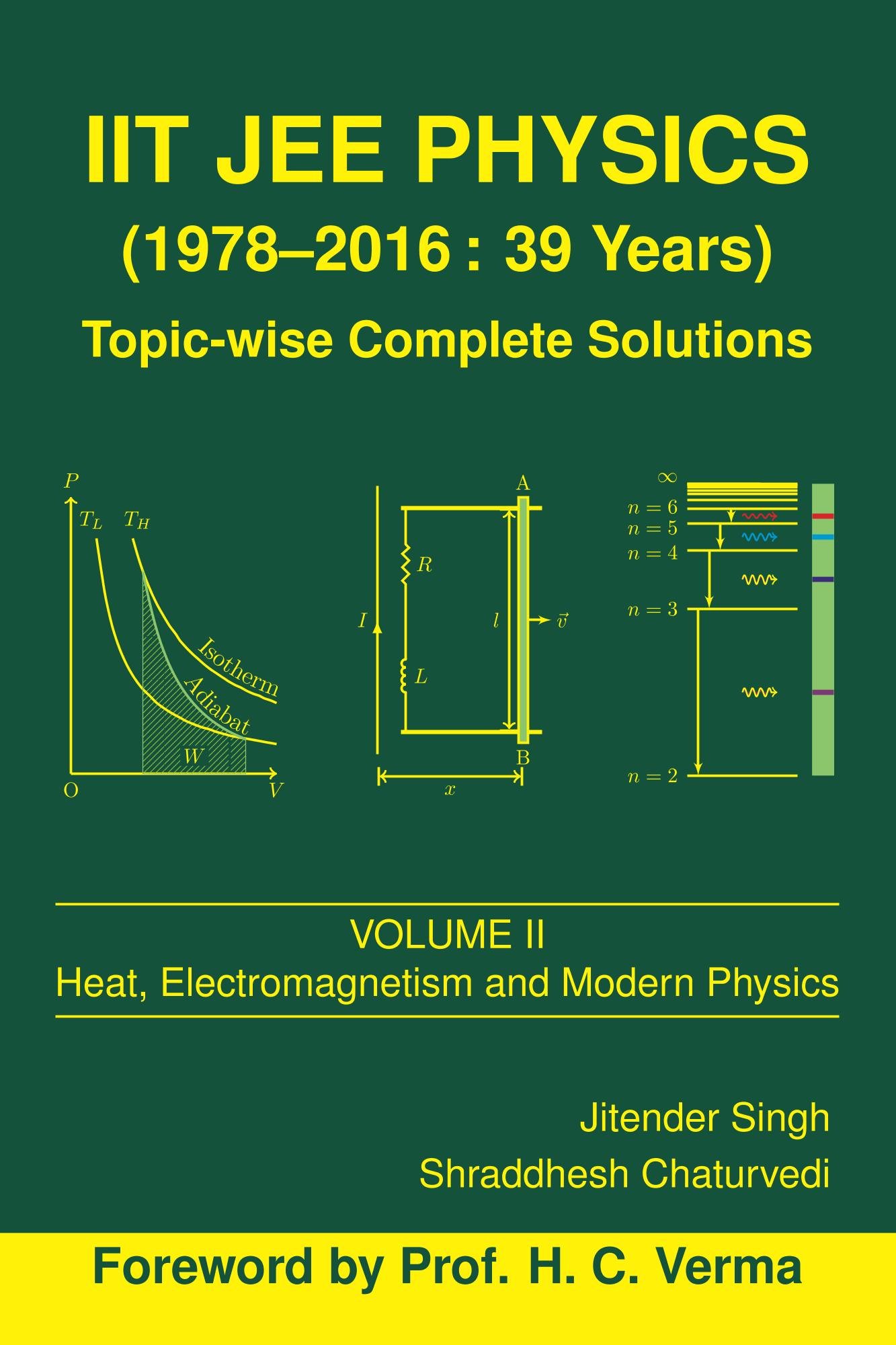 Iit Jee Physics (1978-2016: 39 Years) Vol. 2: Heat, Electromagnetism and Modern Physics