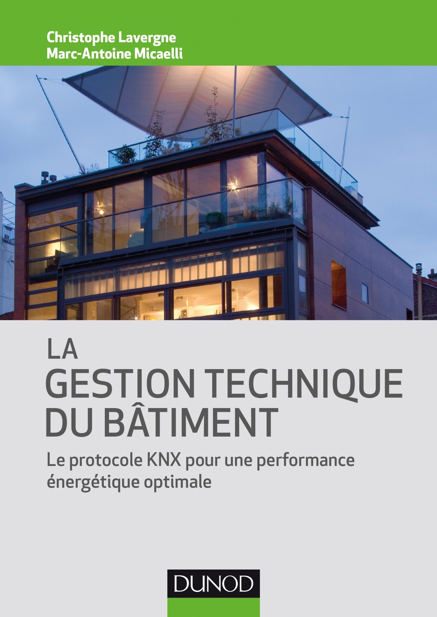 La gestion technique du bâtiment - Le protocole KNX pour une performance énergétique optimale: Le protocole KNX pour une performance énergétique optimale