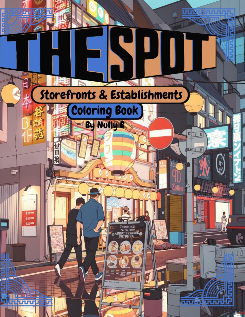 The Spot Storefronts &Establishments Coloring Book: Intricate Storefronts, Cafés, Shops & City Establishments – A Relaxing Adult Coloring Book for Stress Relief