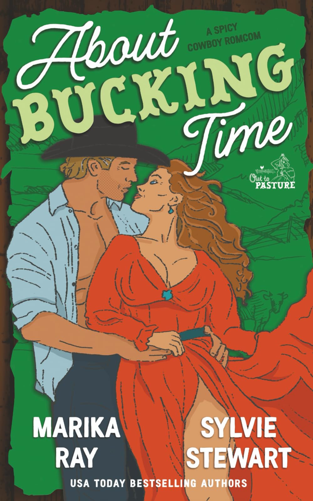 About Bucking Time: A Spicy Cowboy RomCom: A Steamy Cowboy RomCom: 1 (Out To Pasture)