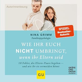 Wie ihr euch nicht umbringt, wenn ihr Eltern seid Hörbuch von Nina C. Grimm episode artwork