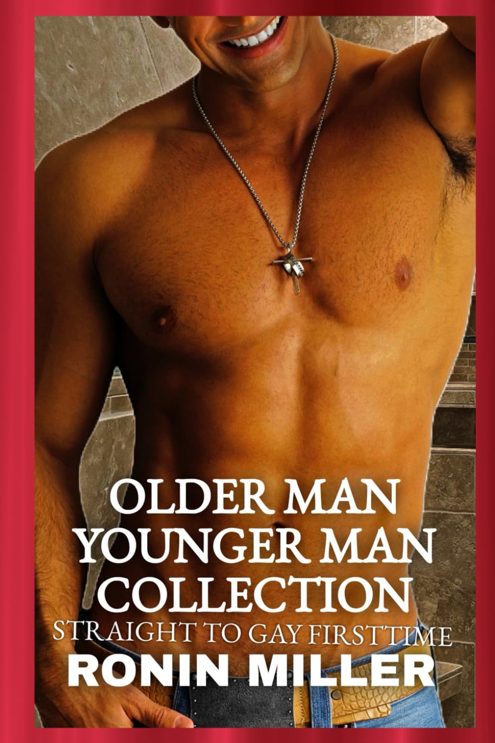 OLDER MAN YOUNGER MAN COLLECTION: STRAIGHT TO GAY FIRST TIME (EROTICA COLLECTIONS)