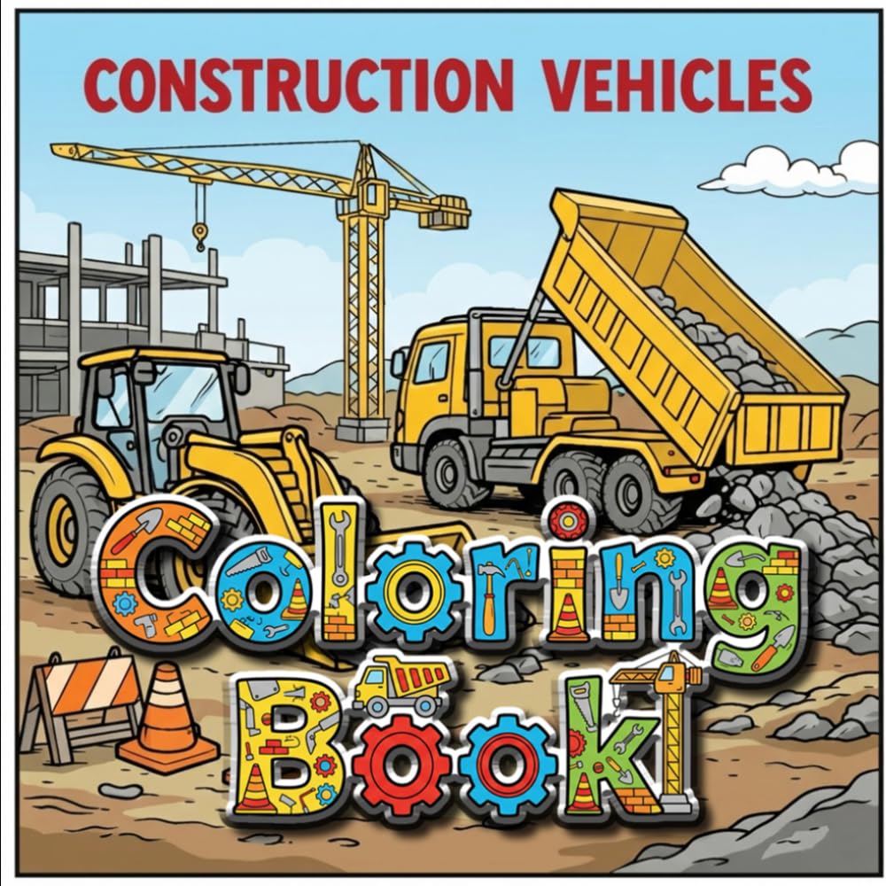 Construction Vehicles Coloring Book for Kids: Dump Trucks, Excavators, Bulldozers & More – Black & White Line Art for Toddlers and Preschoolers