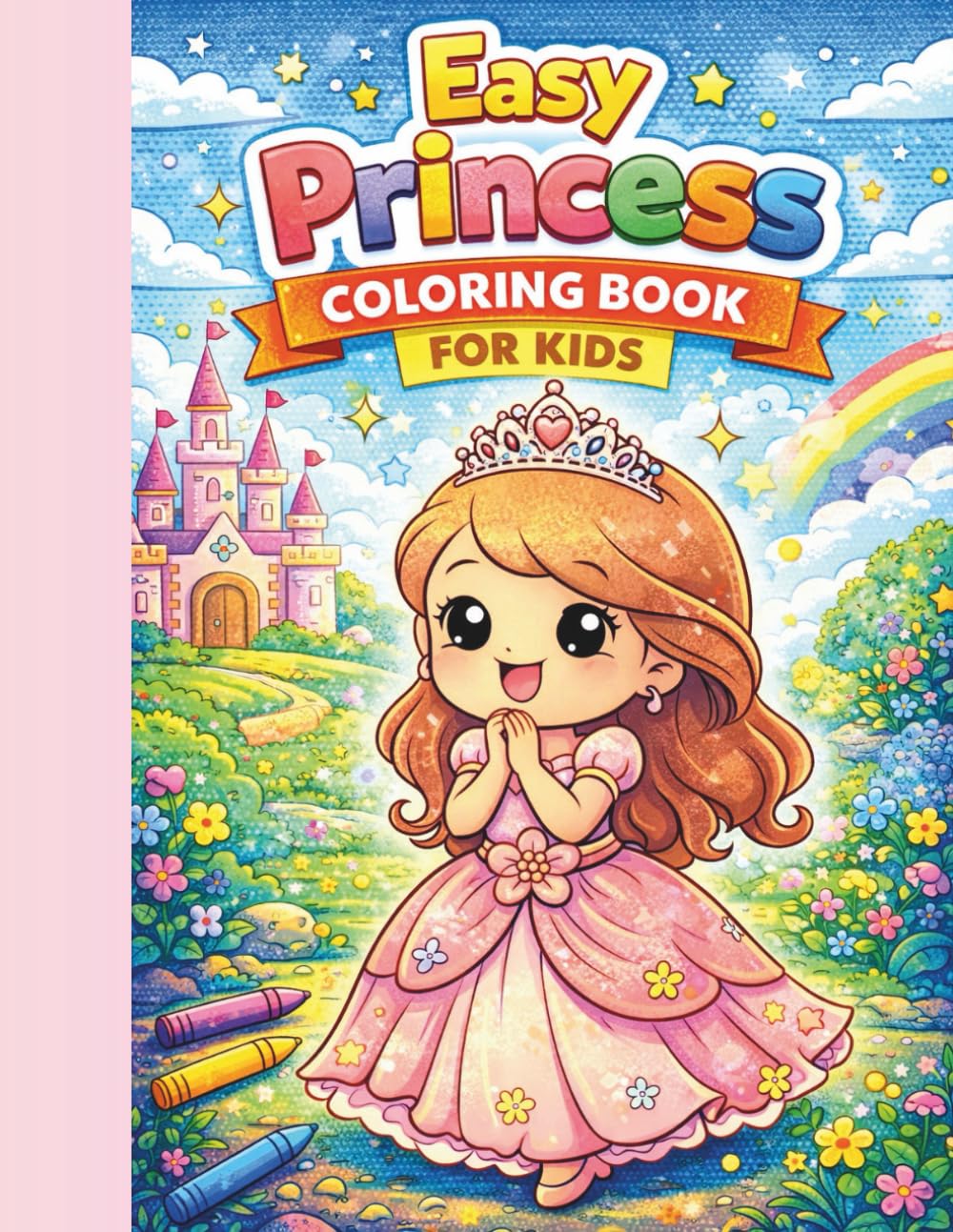 Easy Princess Coloring Book for Kids: Simple and Magical Princess Coloring Pages with Unicorns and Animal Friends