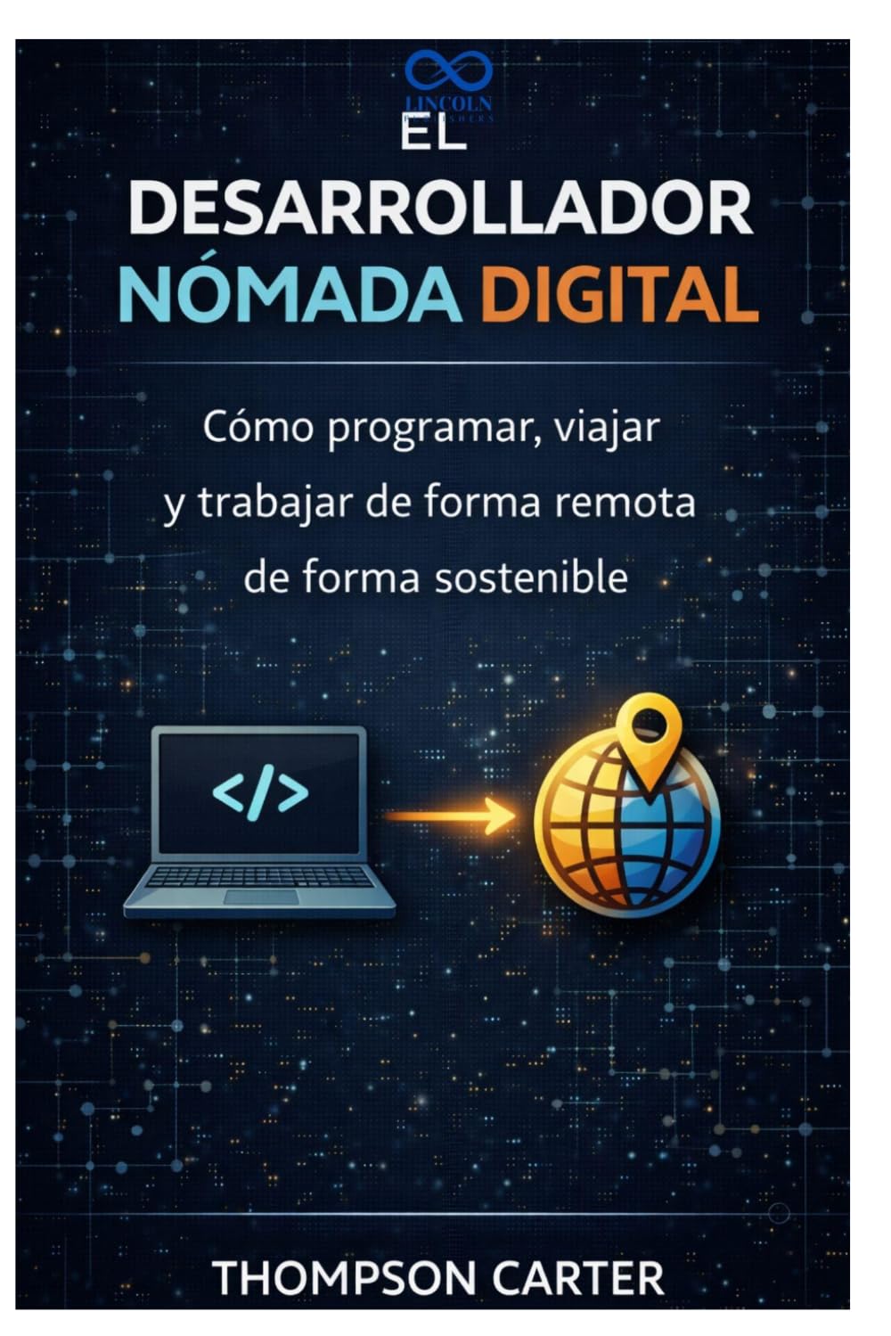 El desarrollador nómada digital: Cómo programar, viajar y trabajar de forma remota de forma sostenible