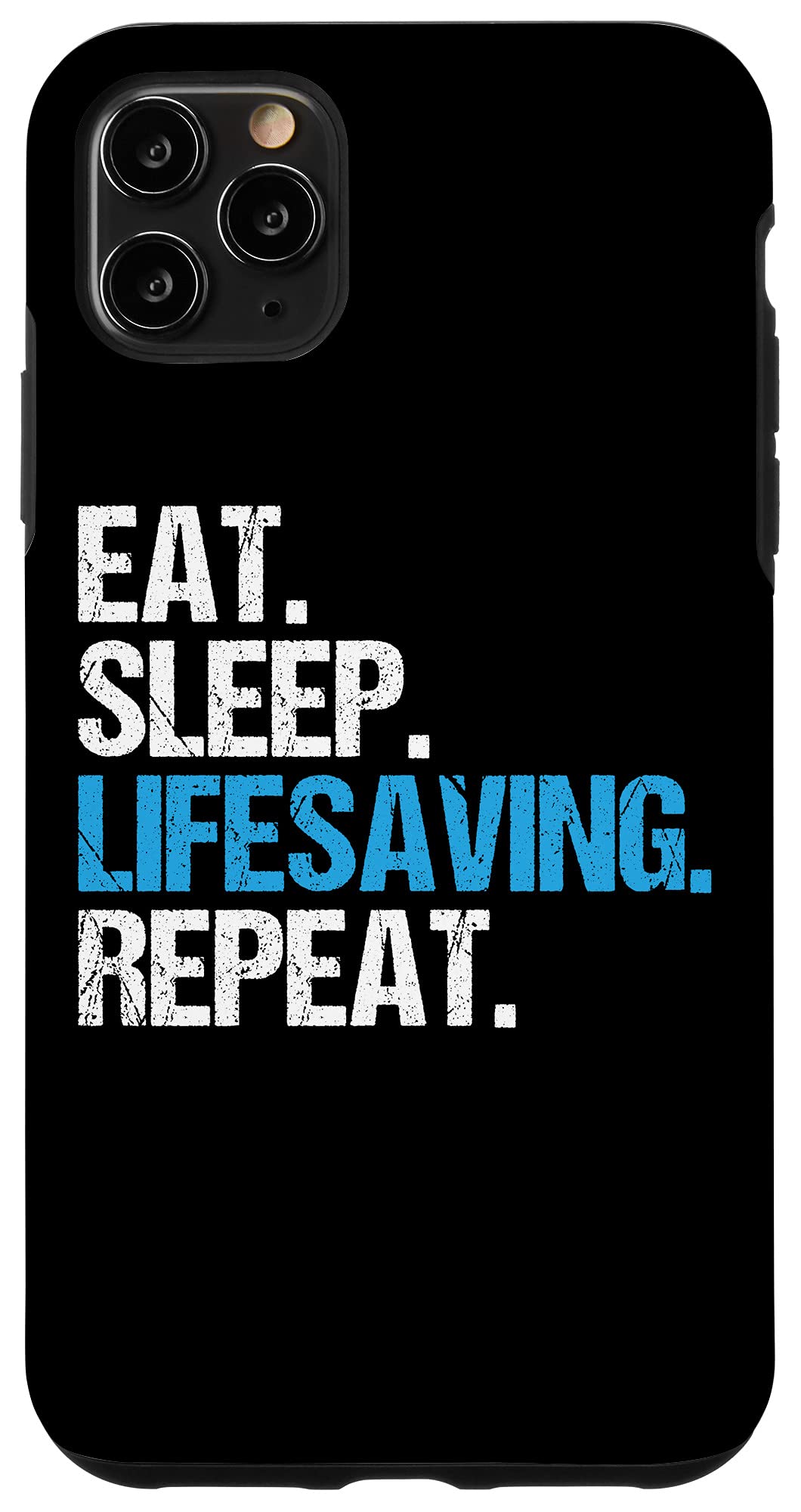 iPhone 11 Pro Max Eat Sleep Lifesaving Repeat Lifesaver Case