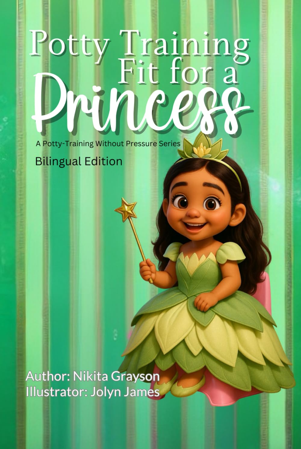 Potty Training Fit for a Princess: Bilingual (Potty Training Without Pressure)