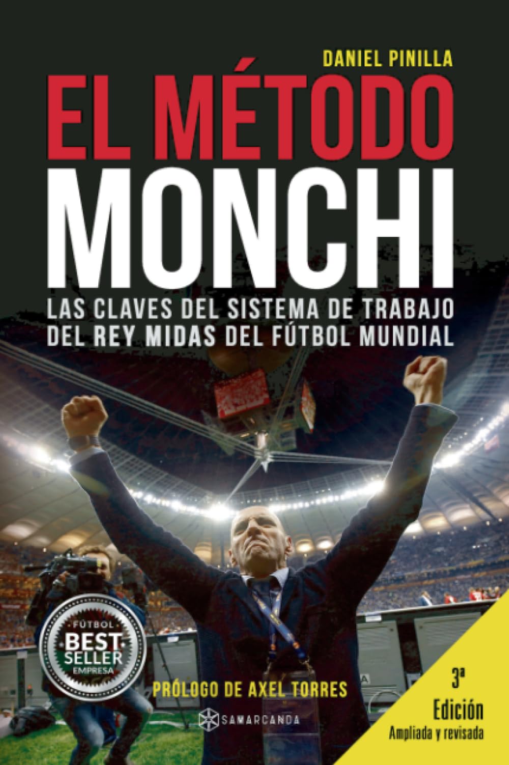 El Método Monchi: Las claves del sistema de trabajo del Rey Midas del fútbol mundial