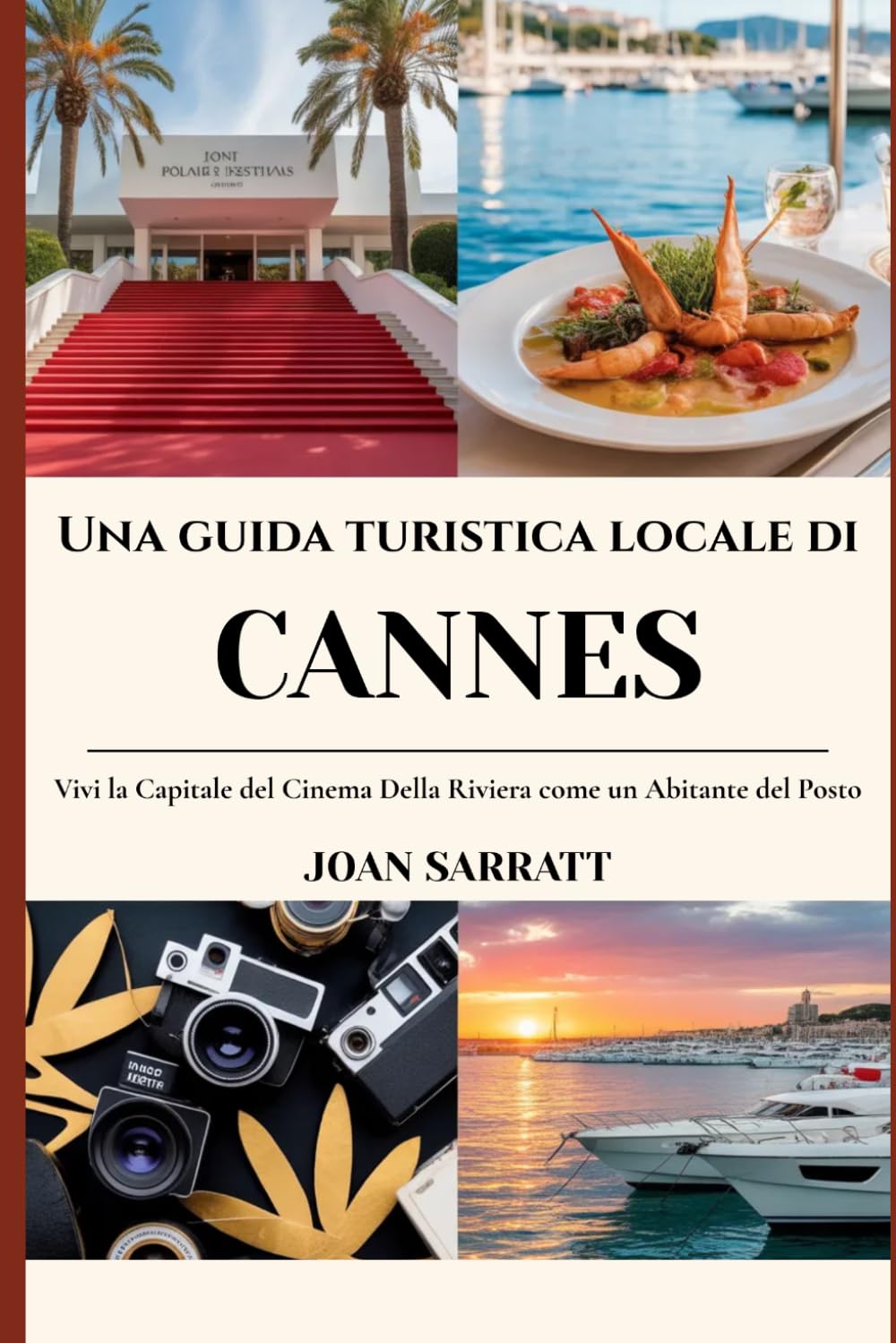 Una guida turistica locale di Cannes: Vivi la capitale del cinema della Riviera come un abitante del posto.