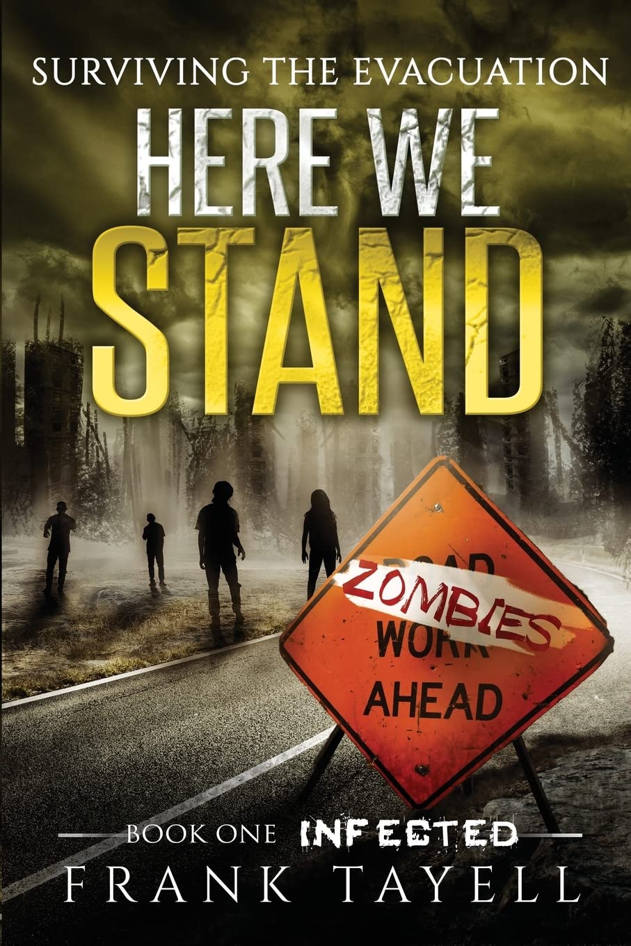 Here We Stand 1: Infected: Surviving The Evacuation: Volume 1,Fr