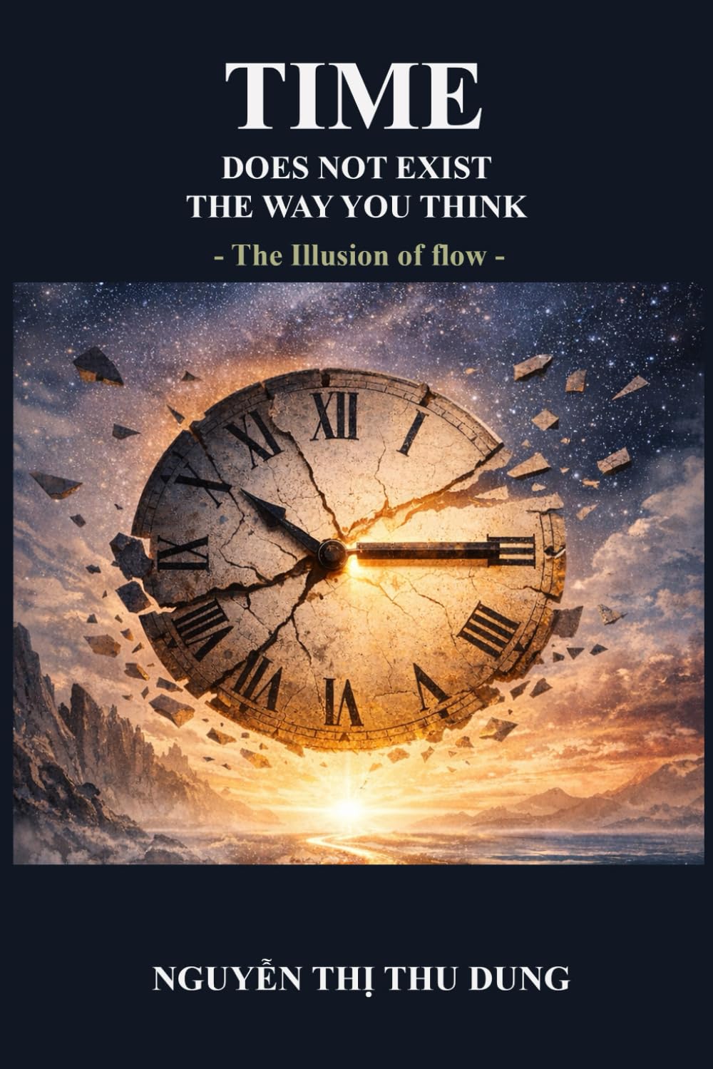 Time Does Not Exist The Way You Think: The Illusion of flow (Mechanics of Existence)