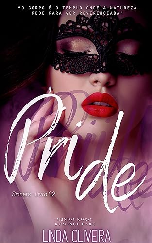 Pride - (Orgulho) Romance Dark: Sinners - Livro 02 - Mundo Roxo (Sinners - Mundo Roxo 2)