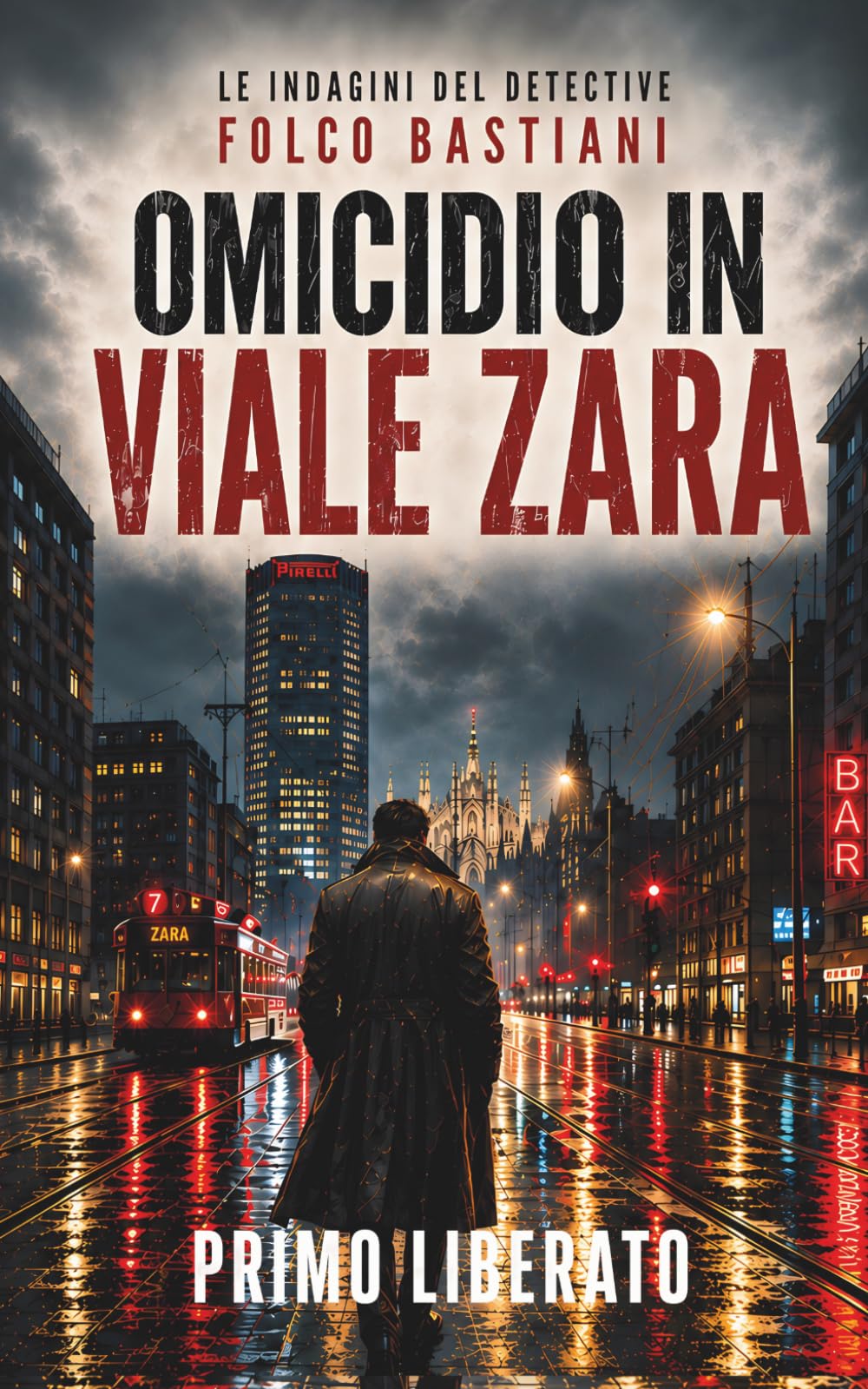 Omicidio in viale Zara: Un noir milanese nella notte di viale Zara: 2 (LE INDAGINI DEL DETECTIVE FOLCO BASTIANI)