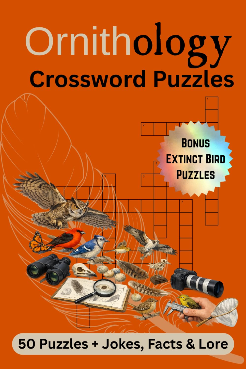 Ornithology Crossword Puzzles: Crossword Puzzles with Easy to Read Print about Ornithology (the study of birds) | 6x9 inches, 123 pages | 50 Puzzles + ... Gift for Vacations, Holidays, and Relaxation