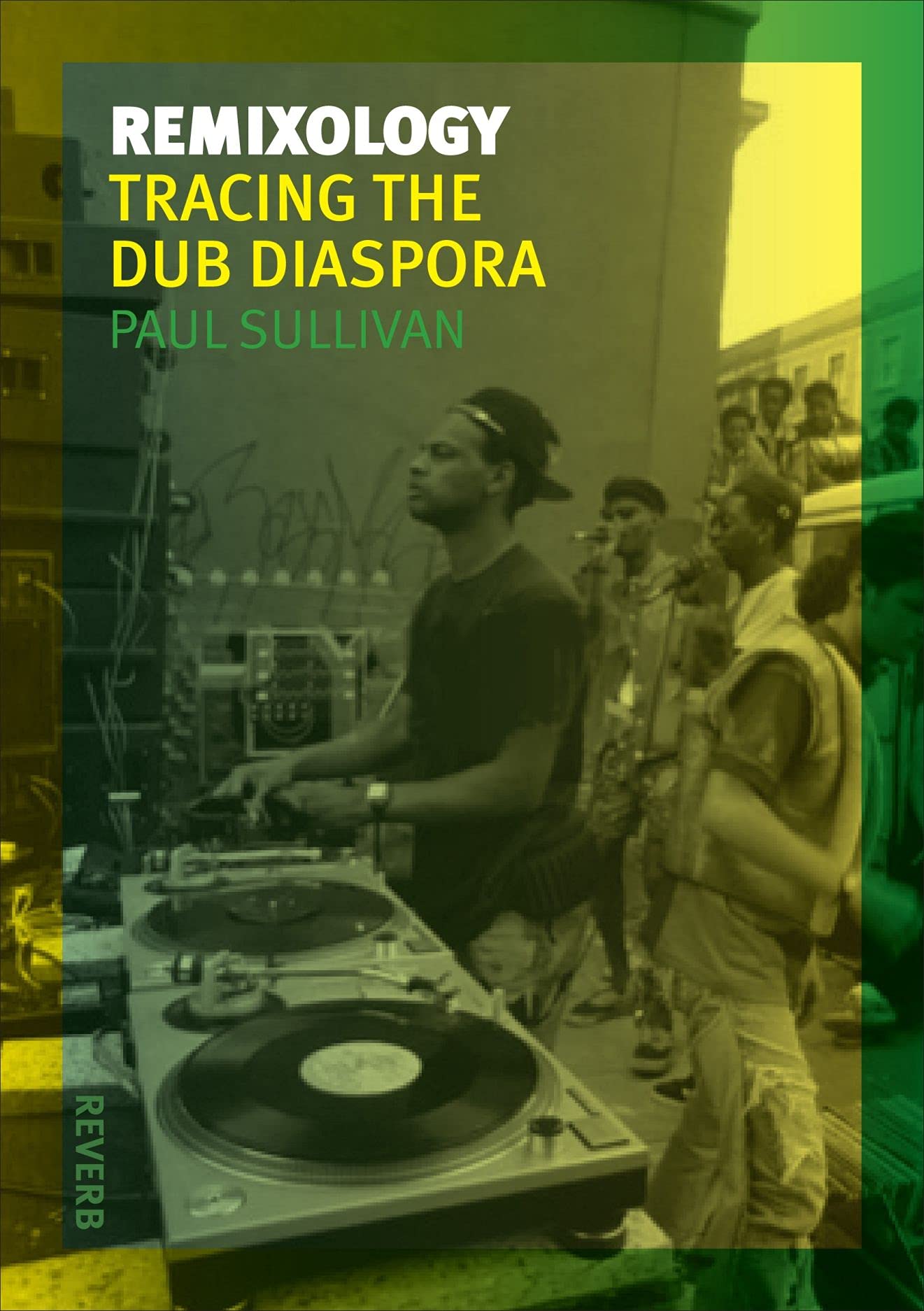 Remixology: Tracing the Dub Diaspora by Paul Sullivan (Paperback, 2014)