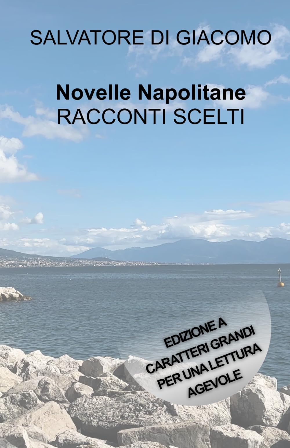 NOVELLE NAPOLITANE - RACCONTI SCELTI: Edizione a caratteri grandi per una lettura agevole