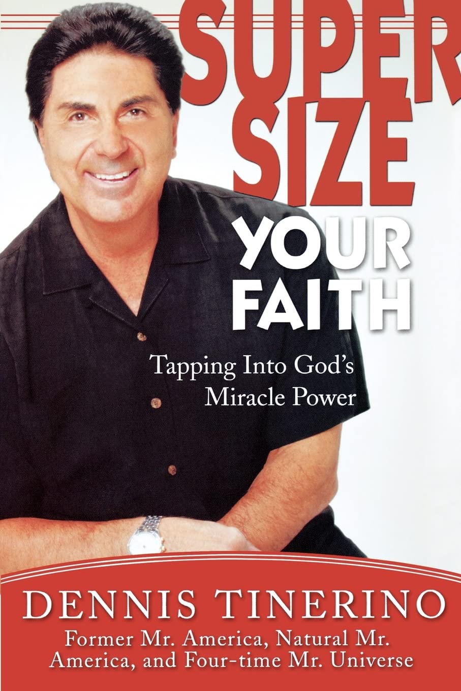 Supersize Your Faith: Tapping Into God's Miracle Power
