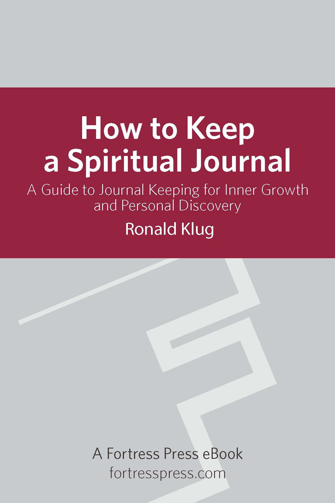 How to Keep a Spiritual Journal: A Guide to Journal Keeping for Inner Growth and Personal Discovery