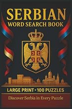 Serbian Word Search Book: Large Print Puzzle Collection with 100 Puzzles and 2000 Unique Words on Belgrade, Serbian Cuisine, and Folk Traditions (Language Series)
