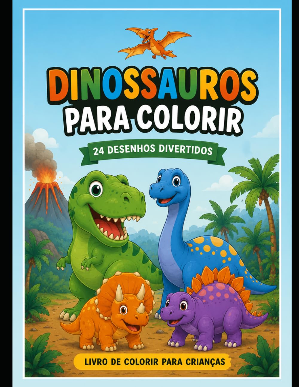 Dinossauros Fantásticos para Colorir: Livro de Atividades para Crianças dos 3 aos 8 Anos
