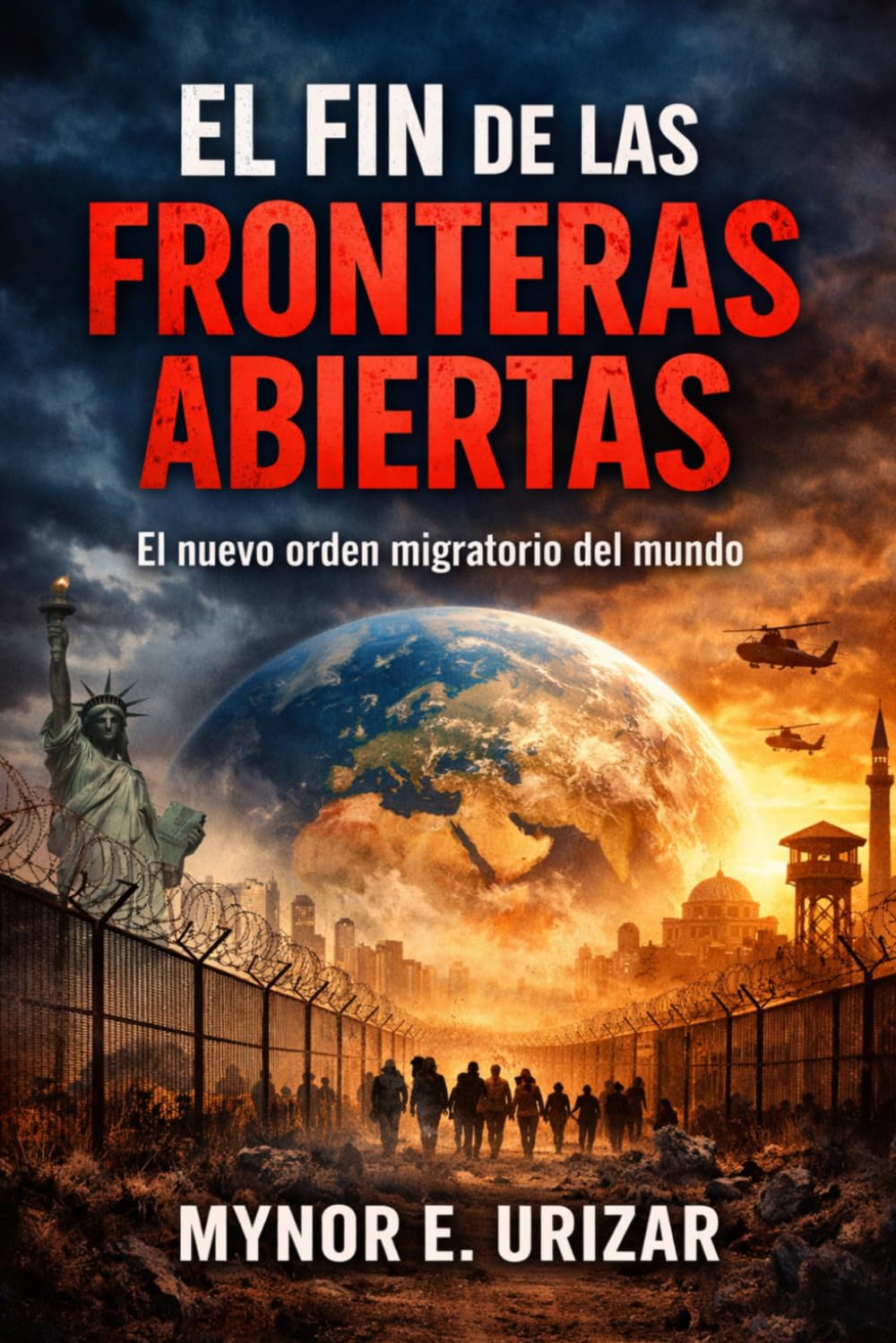 EL FIN DE LAS FRONTERAS ABIERTAS: El nuevo orden migratorio del mundo