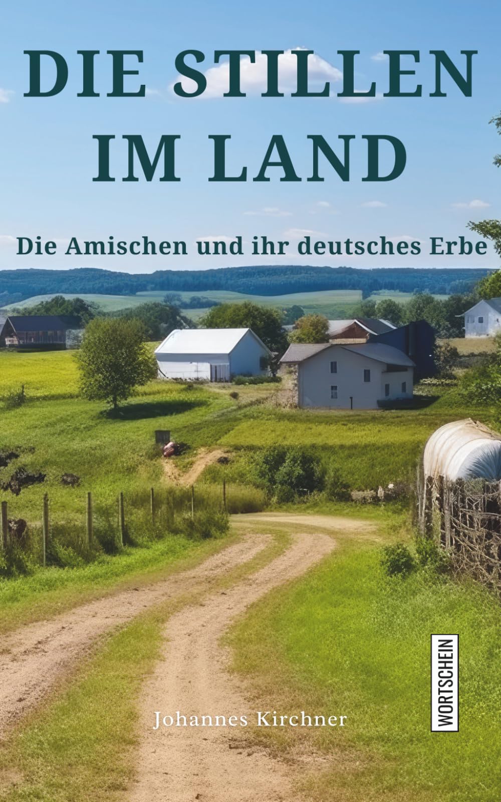 Die Stillen im Land: Die Amischen und ihr deutsches Erbe