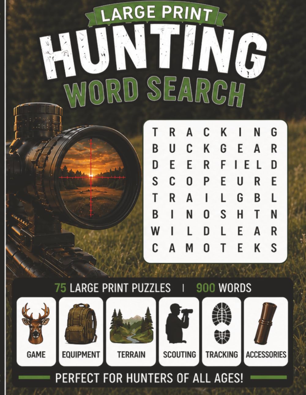 Large Print Hunting Word Search: 75 Large Print Puzzles Featuring Game, Tracking, Gear, Terrain, Wildlife, Scouting, and Classic Hunting Terms