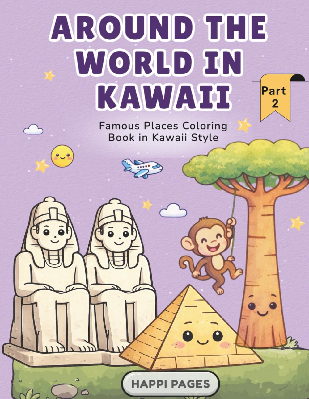 AROUND THE WORLD IN KAWAII: Famous Places Coloring Book in Kawaii Style. Part 2