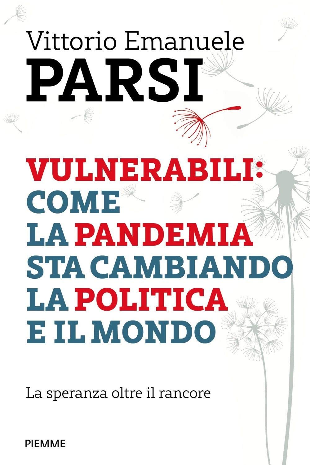 Vulnerabili: Come La Pandemia Sta Cambiando La Politica E Il Mondo. La Speranza Oltre Il Rancore - 4