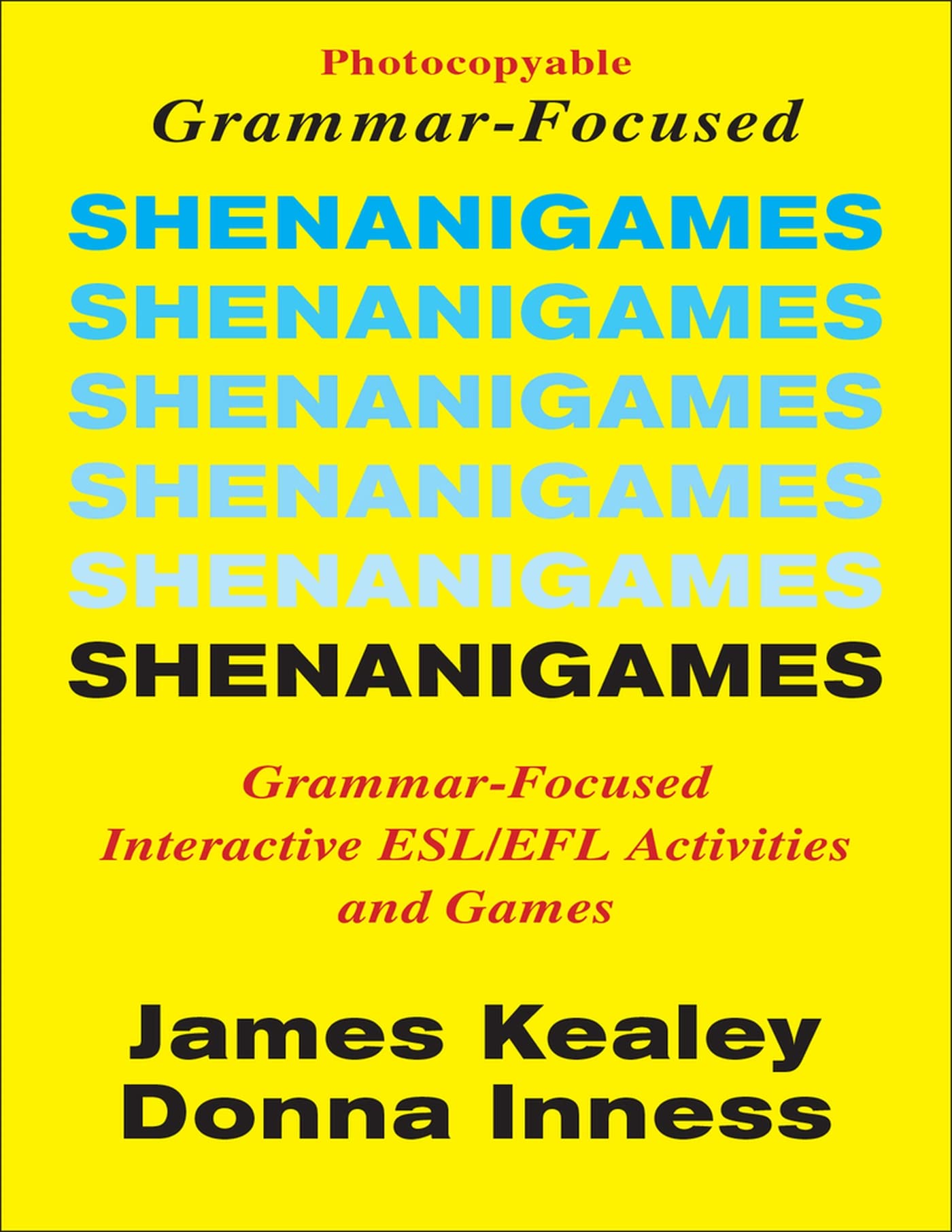 Shenanigames: Grammar-Focused Interactive Esl/Efl Activities and