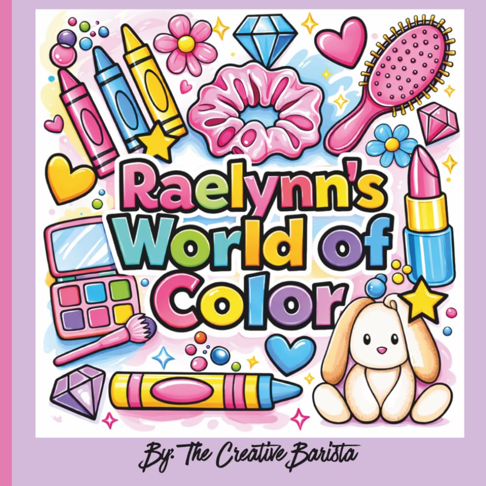Raelynn's World of Color: Finally, My Name! A Personalized Coloring Book for Kids and Adults